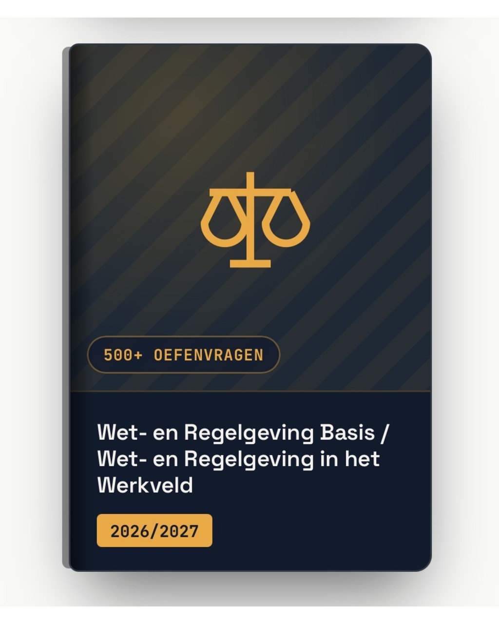 Productcover oefenpakket Wet- en Regelgeving Basis / Wet- en regelgeving in het werkveld 2026/2027 met 500+ oefenvragen voor het Beveiliger 2-examen
